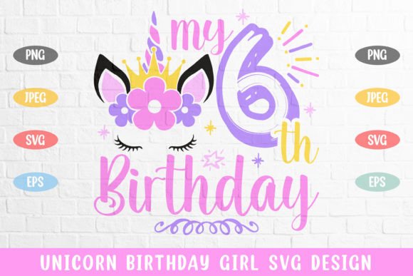 Download Sixth Birthday Unicorn Birthday Girl Svg - Premium Bundle